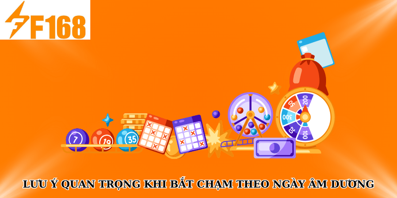 F168 Bật Mí Cách Soi Cầu Lô Chạm Theo Ngày Âm Dương 7 Lưu ý quan trọng khi bắt chạm theo ngày âm dương